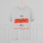 Doctor Organic T-shirt - Unisex I am Doctor