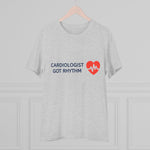 Cardiologist Doctor Organic T-shirt - Unisex | Cardiologist Got Rhythm