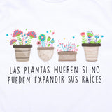 Women's Fitted T-Shirt Plants White 100% Cotton Las Plantas Mueren si no pueden expandir sus raices